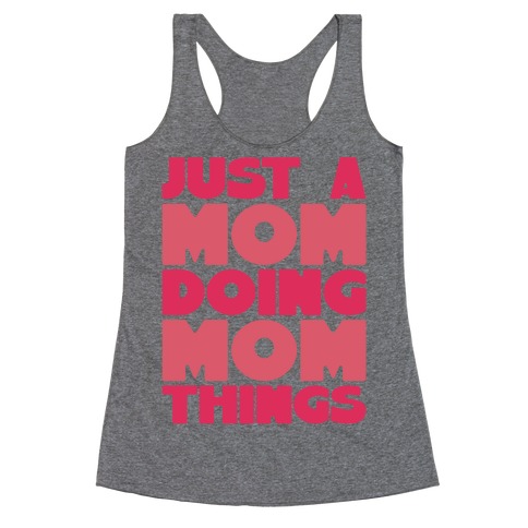 Just A Mom Doing Mom Things Racerback Tank Top