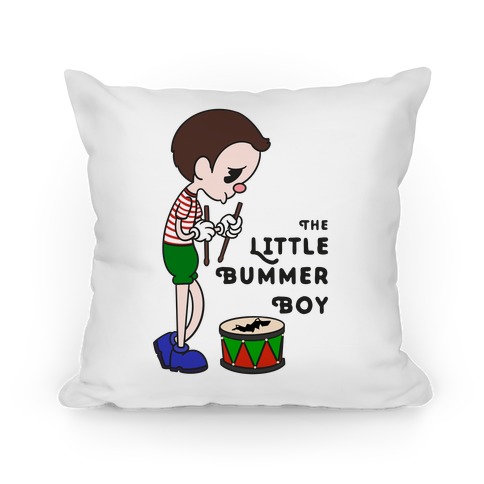 The Little Bummer Boy Pillow