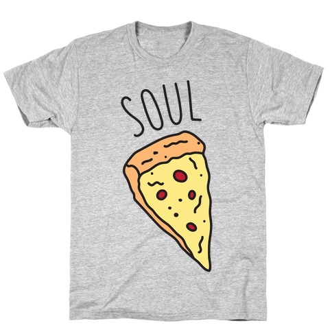 Soul Mates Pizza 1 T-Shirt
