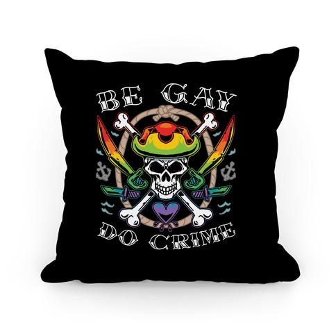 Be Gay Do Crime Pirates Pillow
