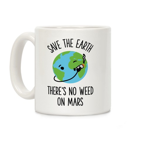 No Weed On Mars Coffee Mug