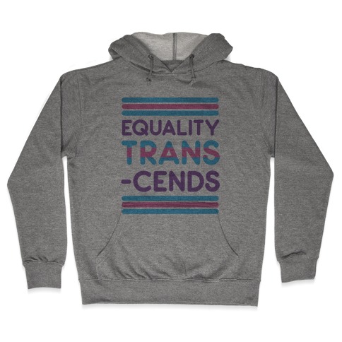 Equality Trans-cends Hooded Sweatshirt