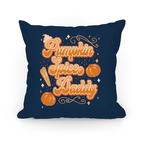 Pumpkin Spice Daddy Pillow