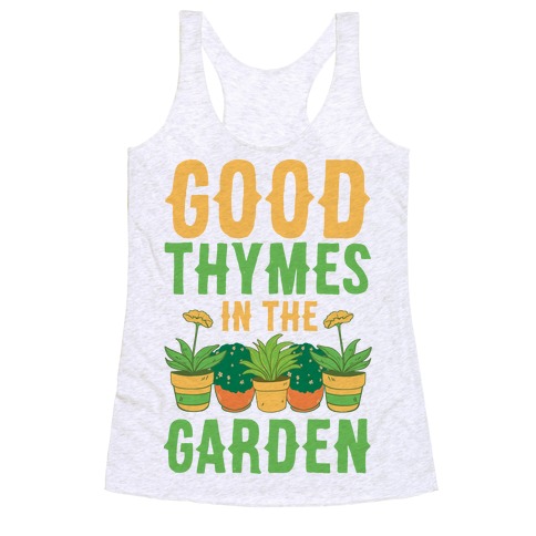 Good Thymes in the Garden Racerback Tank Top