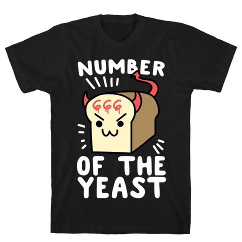 Number of the Yeast T-Shirt