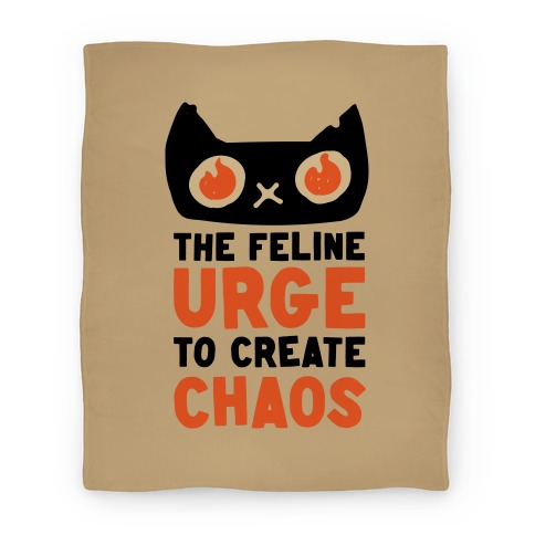 The Feline Urge To Create Chaos  Blanket