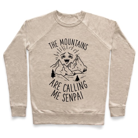 The Mountains Are Calling Me Senpai Pullover