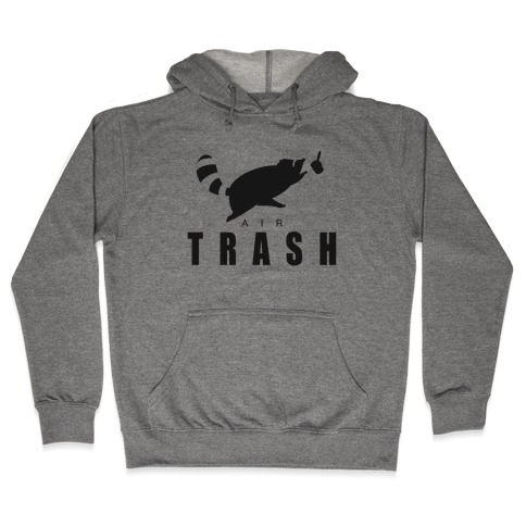Air Trash Hooded Sweatshirt
