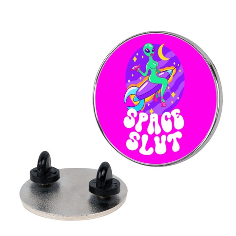 Space Slut Pin