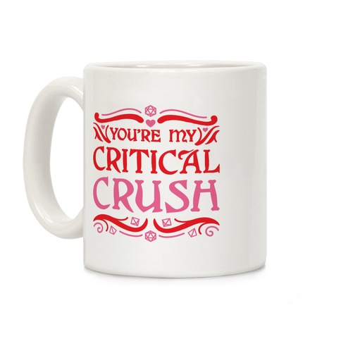 You're My Critical Crush DnD Valentine Coffee Mug