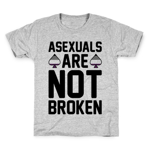 Asexuals Are Not Broken Kids T-Shirt