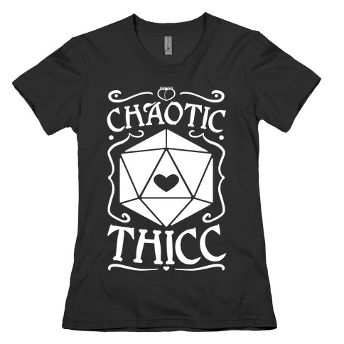 Chaotic Thicc Womens T-Shirt
