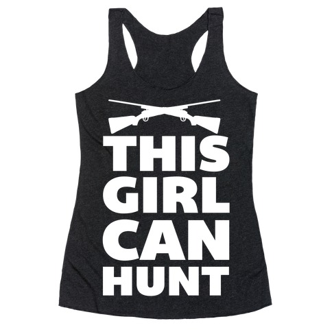 This Girl Can Hunt Racerback Tank Top
