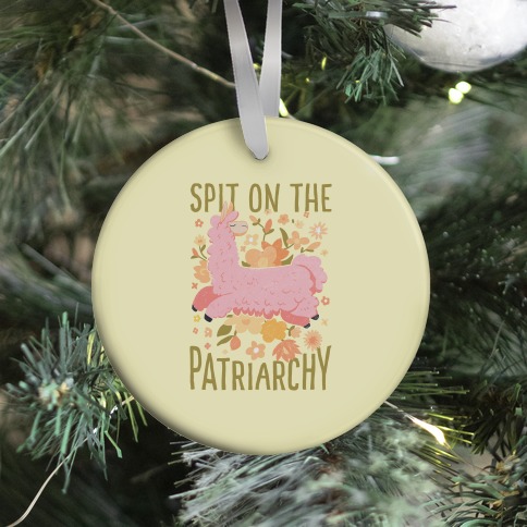 Spit on The Patriarchy Ornament