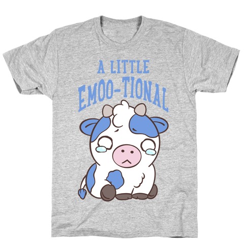 A Little Emoo-tional T-Shirt