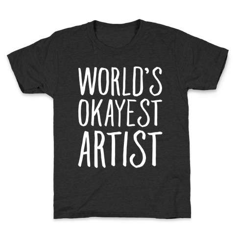 World's Okayest Artist Kids T-Shirt