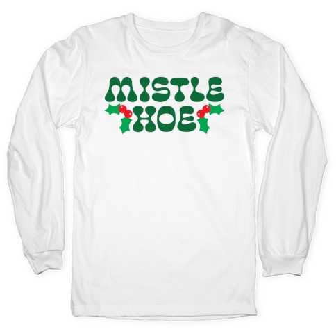 Mistle Hoe Long Sleeve T-Shirt