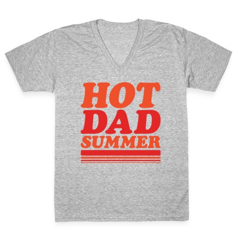 Hot Dad Summer Parody V-Neck Tee Shirt