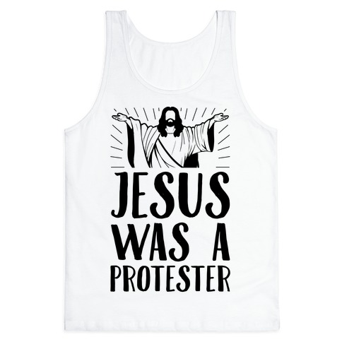Jesus Was A Protester Tank Top