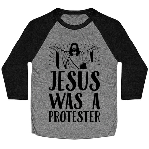 Jesus Was A Protester Baseball Tee