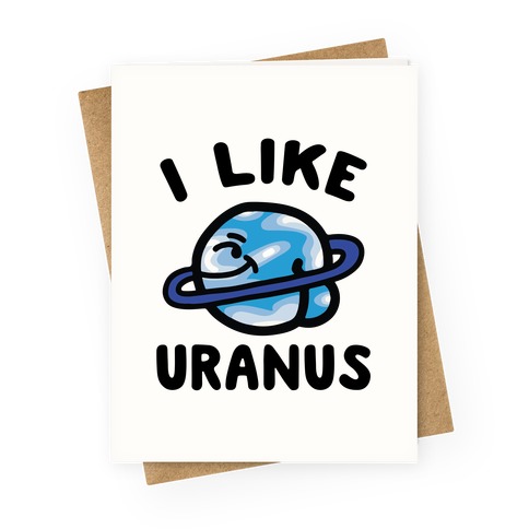 I Like Uranus Greeting Card