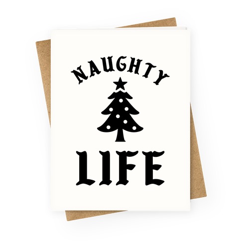 Naughty Life Greeting Card