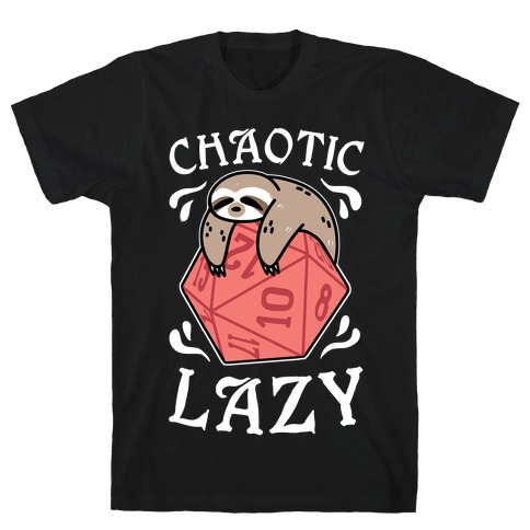 Chaotic Lazy T-Shirt