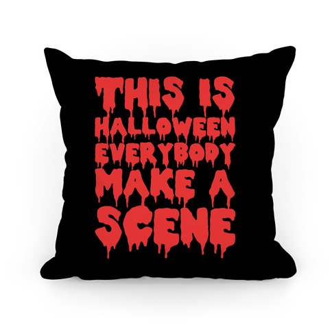 This Is Halloween Everybody Make A Scene Pillow