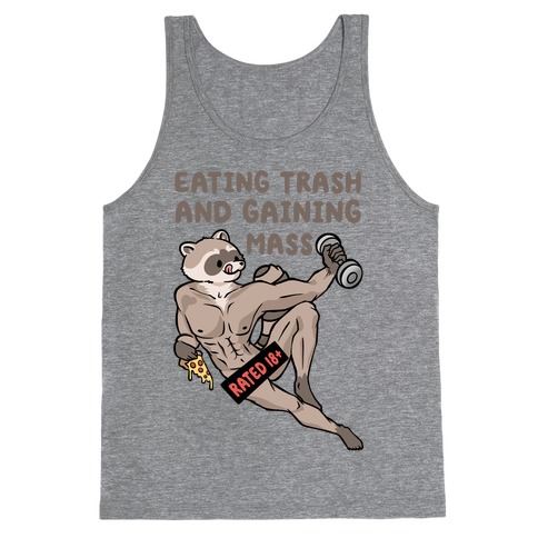 Eating Trash and Gaining Mass Tank Top