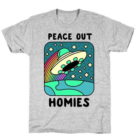 Peace Out Homies T-Shirt