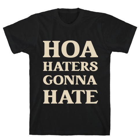 Hoa Haters Gonna Hate T-Shirt