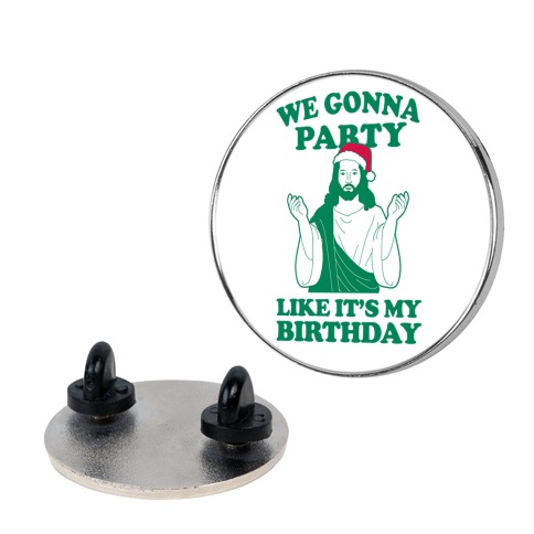 We Gonna Party Like it's My Birthday (jesus) Pin