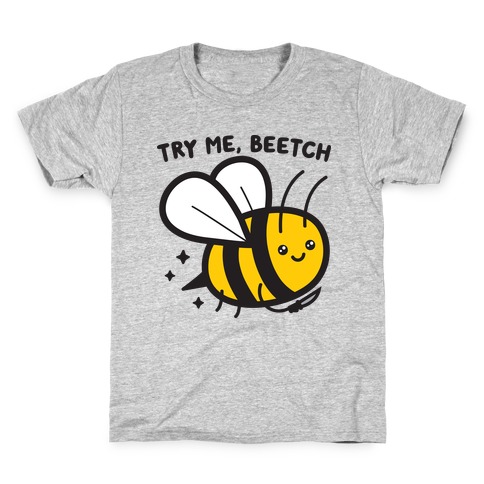 Try Me, Beetch - Bee Kids T-Shirt
