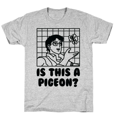 Is This A Pigeon? T-Shirt
