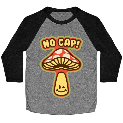 No Cap Mushroom Parody Baseball Tee