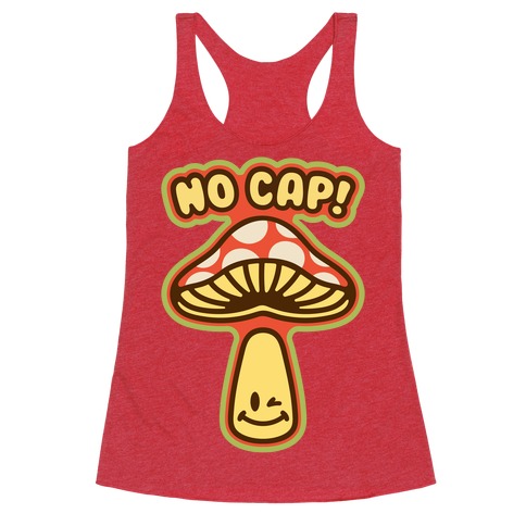No Cap Mushroom Parody Racerback Tank Top