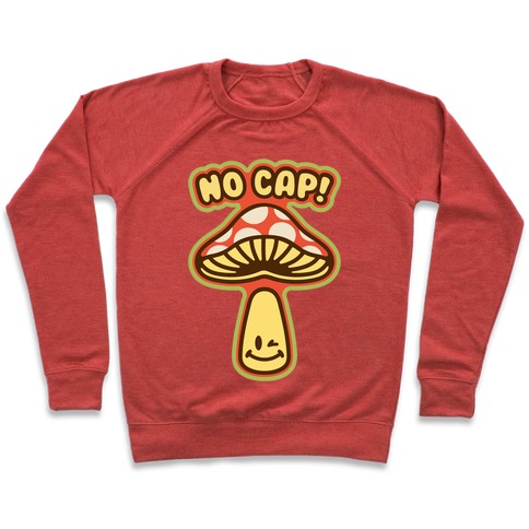 No Cap Mushroom Parody Pullover