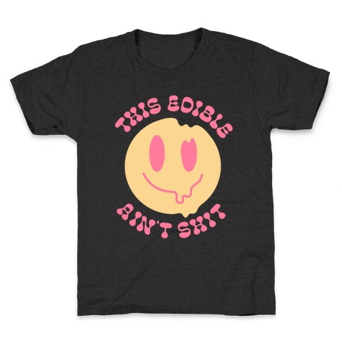 This Edible Ain't Shit Melting Smiley  Kids T-Shirt