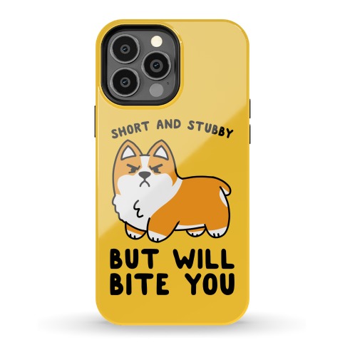 Short And Stubby But Will Bite You Phone Case