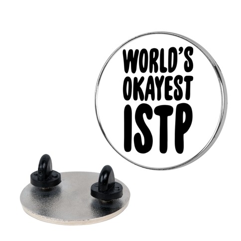 World's Okayest ISTP Pin