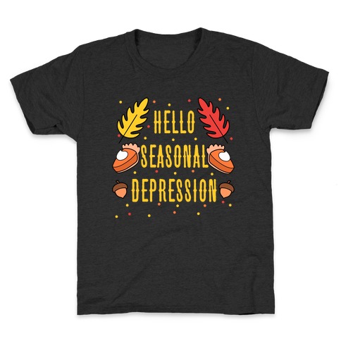 Hello Seasonal Depression Autumn Kids T-Shirt