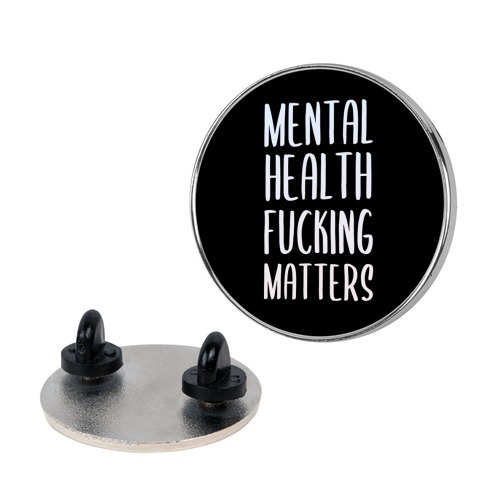 Mental Health F***ing Matters Pin
