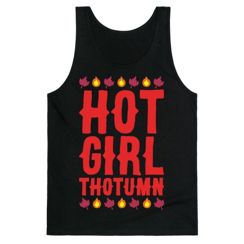 Hot Girl Thotumn Parody White Print Tank Top