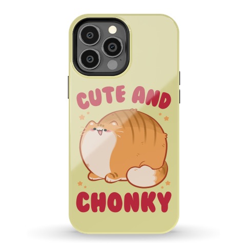 Cute and Chonky Phone Case