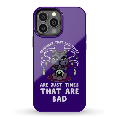 Remember That Bad Times are Just Times That Are Bad Katrina Phone Case