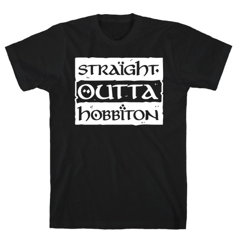 Straight Outta Hobbiton T-Shirt