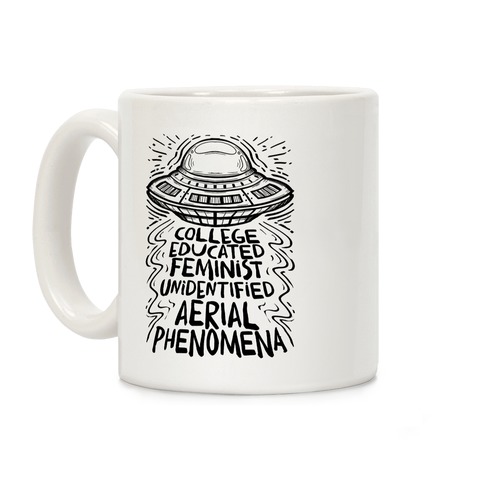 College Educated Feminist Unidentified Aerial Phenomena Coffee Mug