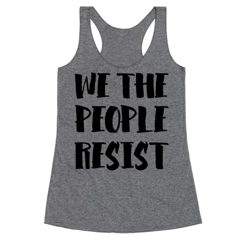 We The People Resist Racerback Tank Top