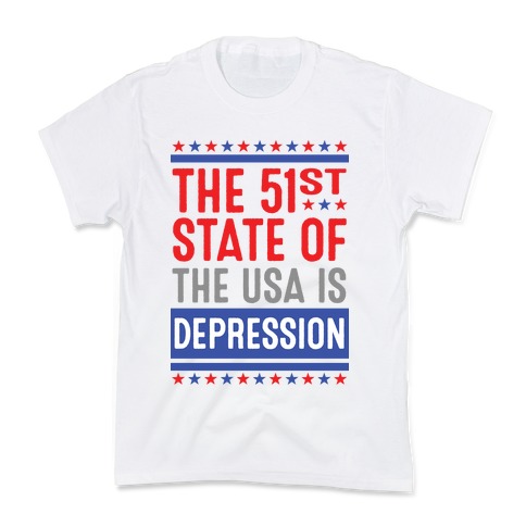 The 51st State Of The USA Is DEPRESSION Kids T-Shirt