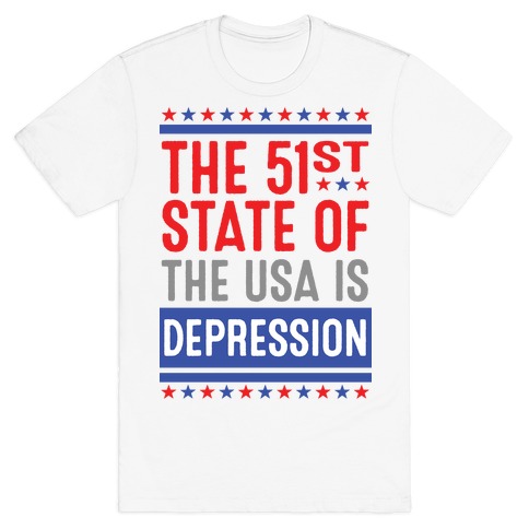 The 51st State Of The USA Is DEPRESSION T-Shirt